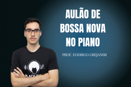 Imagem Aulão de Piano: Andamentos da Bossa Nova